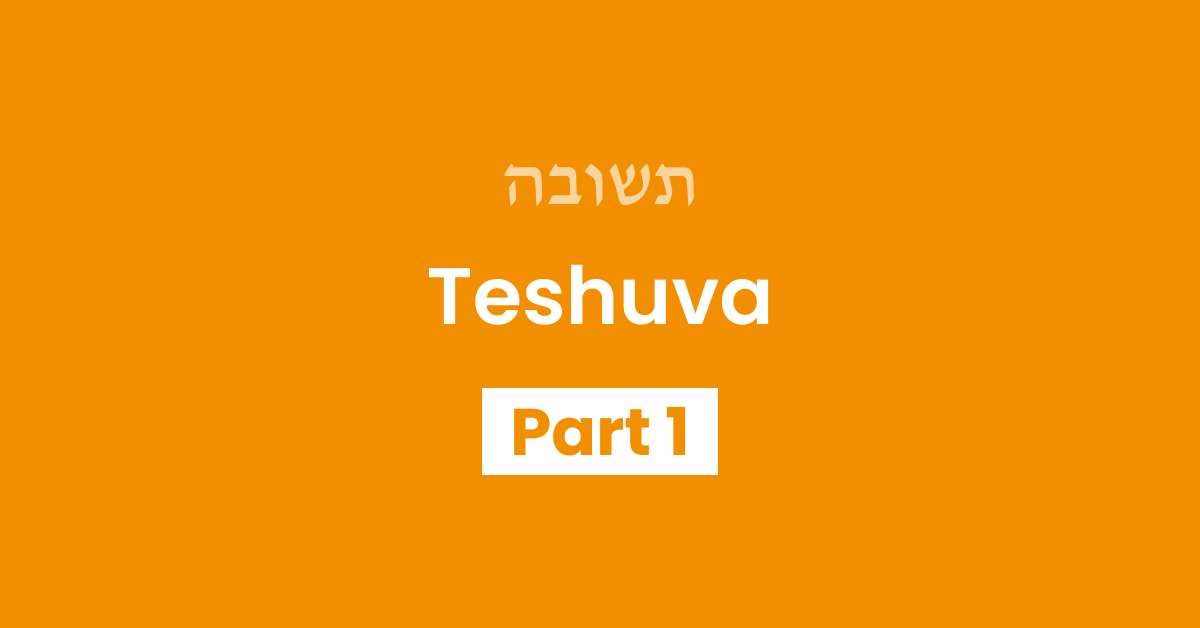 Teshuva Part 1