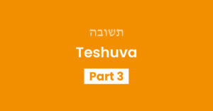 Teshuva Part 3